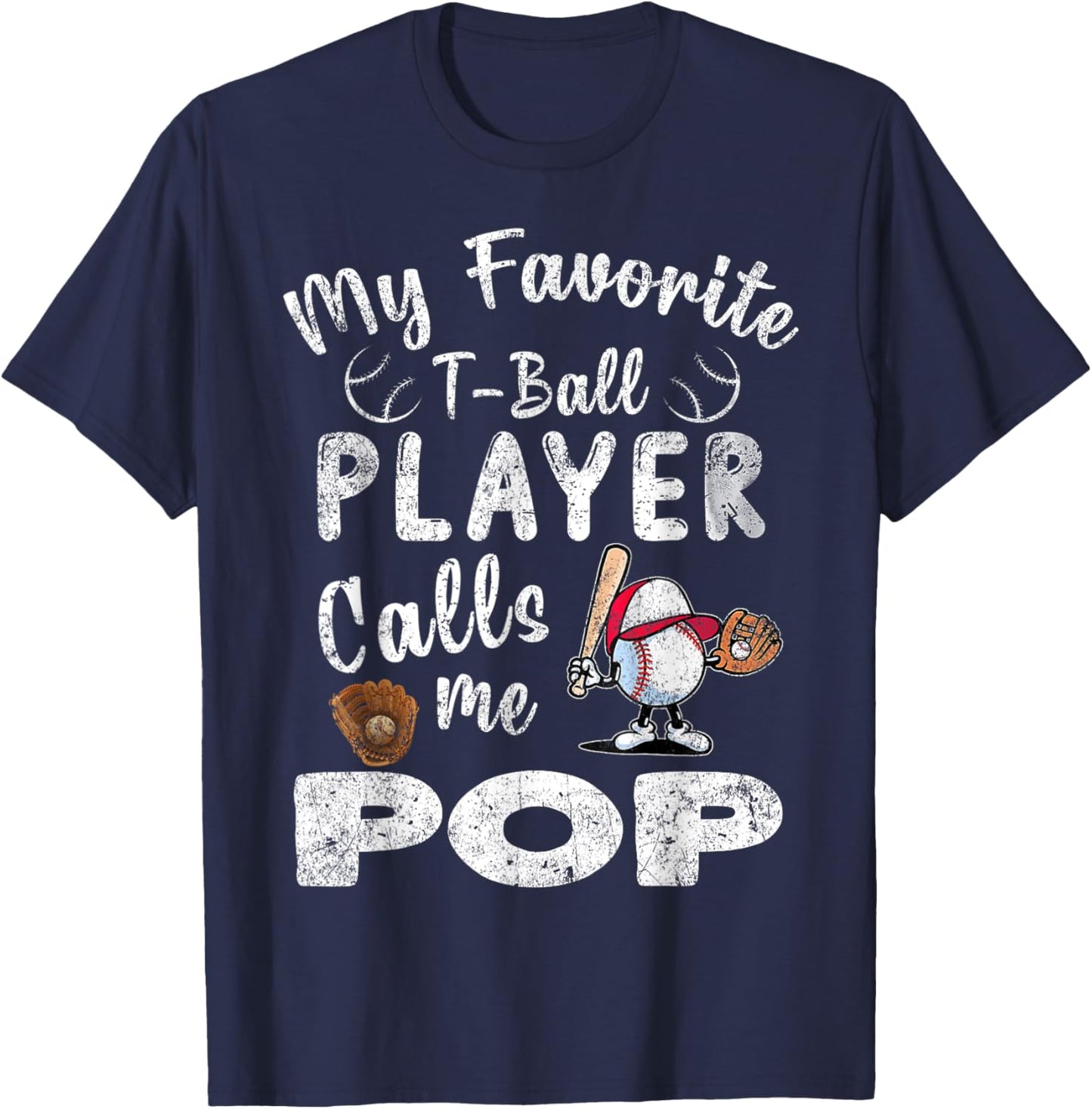 My Favorite T-Ball Player Calls Me Pop T-Shirt - T-Shirt | Navy
