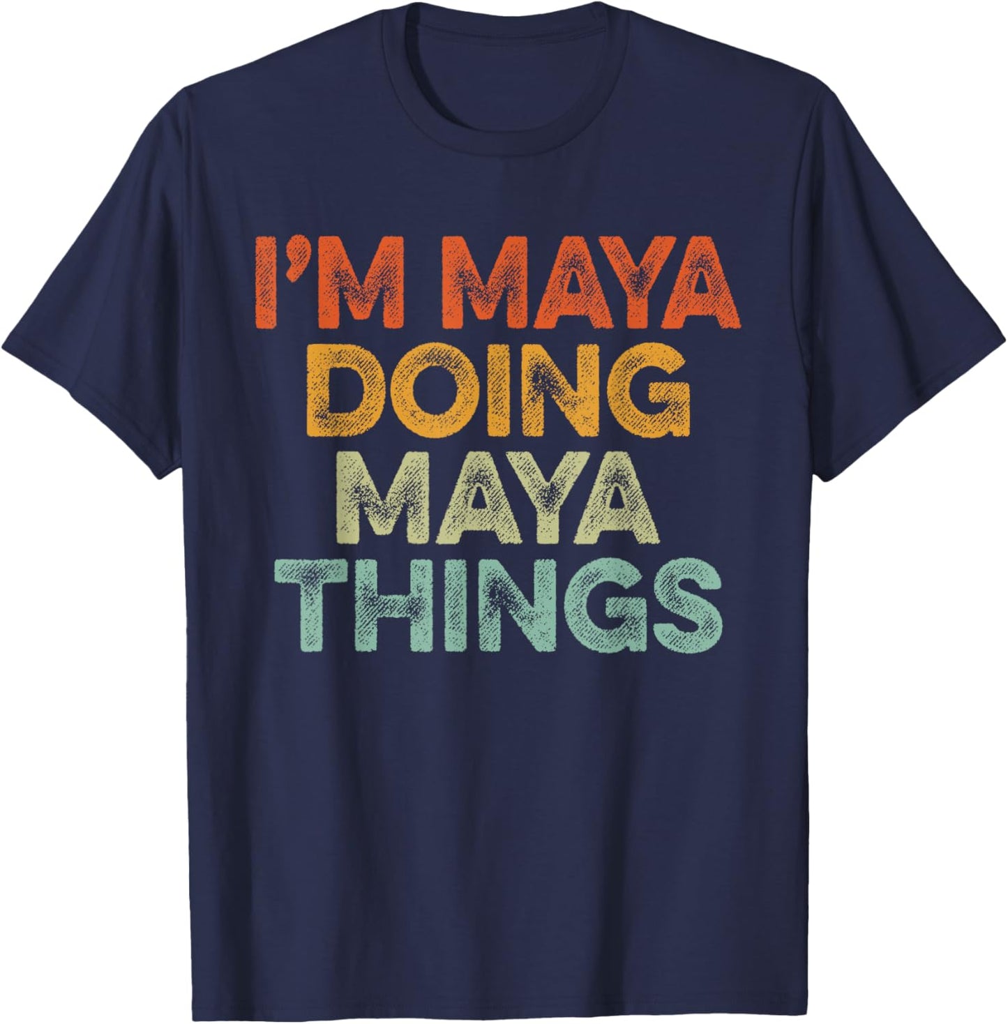 I'm Maya Doing Maya Things Shirt Vintage Funny Christmas T-Shirt - T-Shirt | Navy