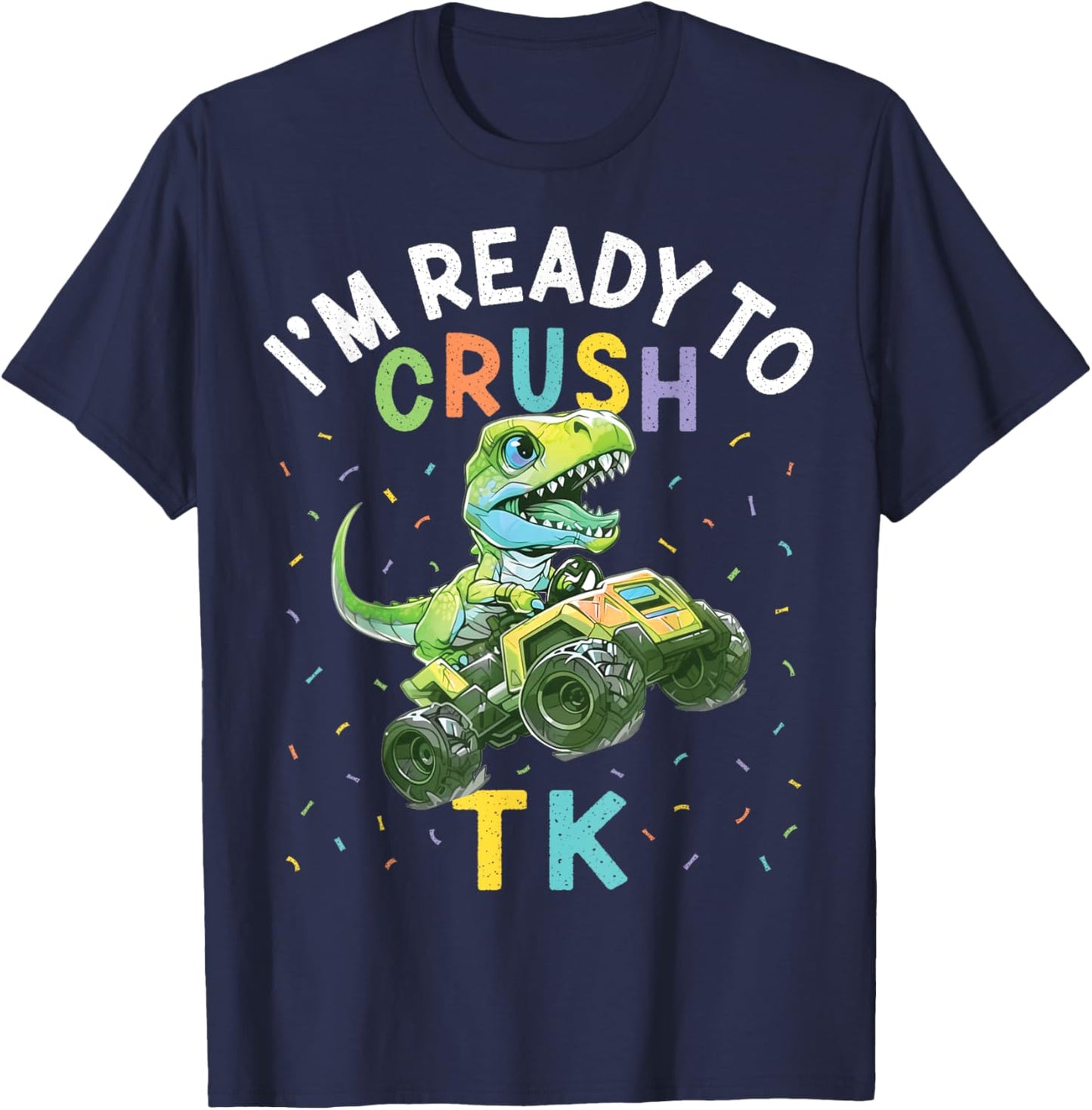 I'm Ready to Crush TK Dinosaur Back to School TK Kid Funny T-Shirt - T-Shirt | Navy
