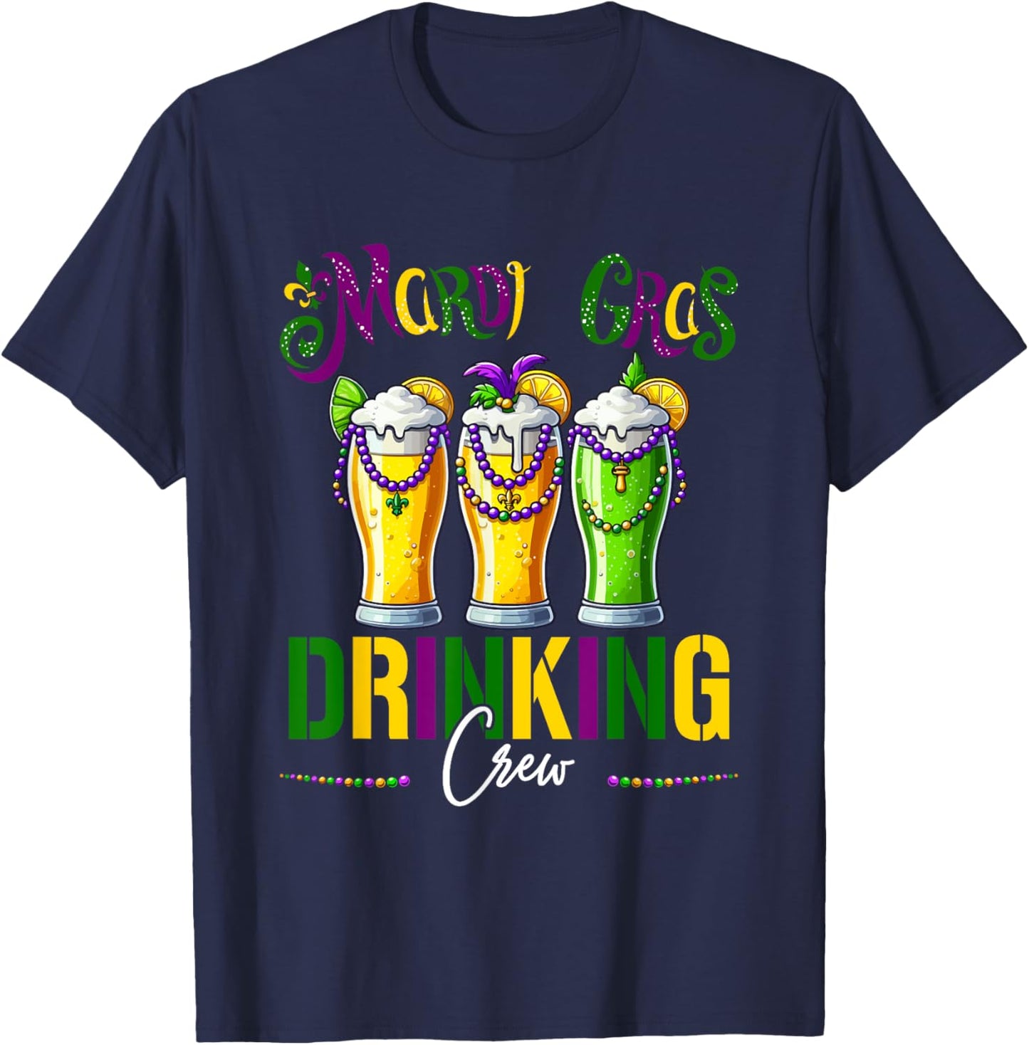 Mardi Gras Drinking Crew Three Glasses Of Beer Masked Beads T-Shirt - T-Shirt | Navy