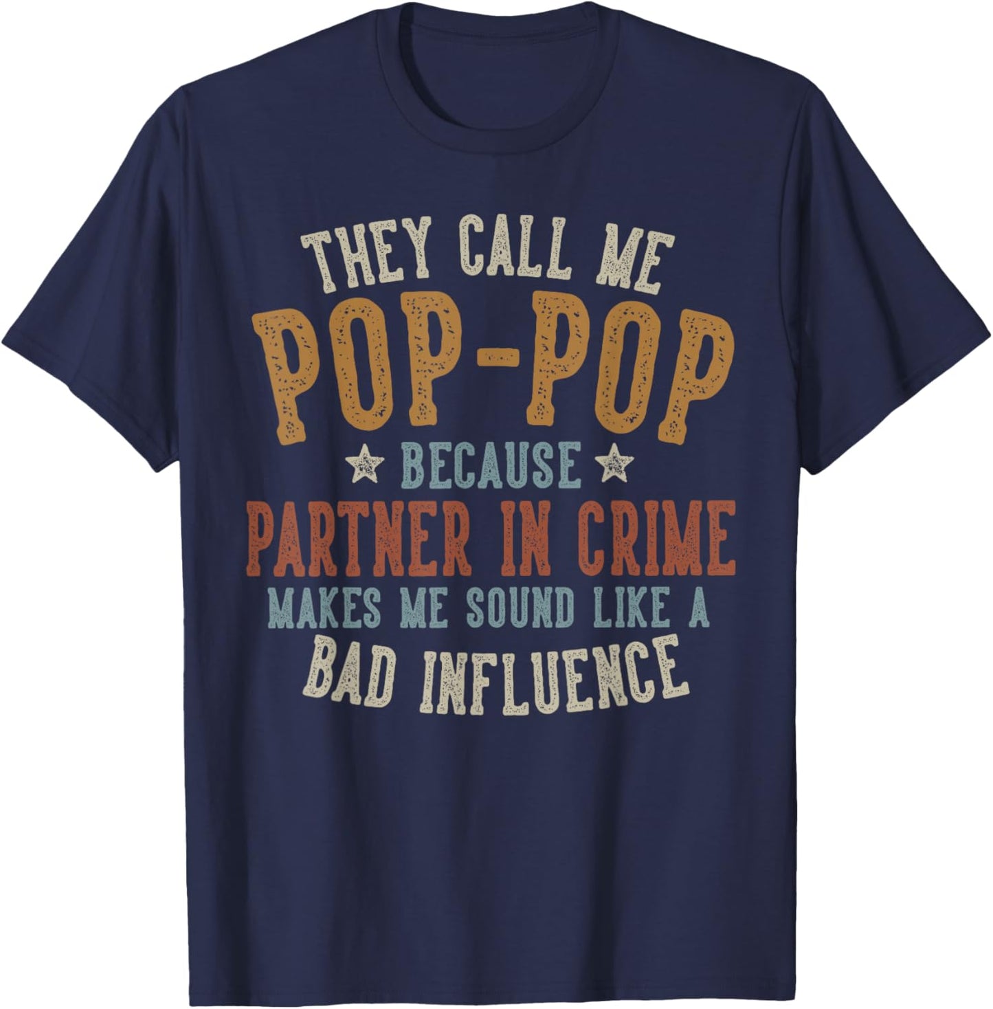 They Call Me Pop-Pop Funny Father's Day Pop-Pop T-Shirt - T-Shirt | Navy