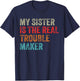 My Sister Is The Real Trouble Maker Funny Girls Boys Groovy T-Shirt - T-Shirt | Navy