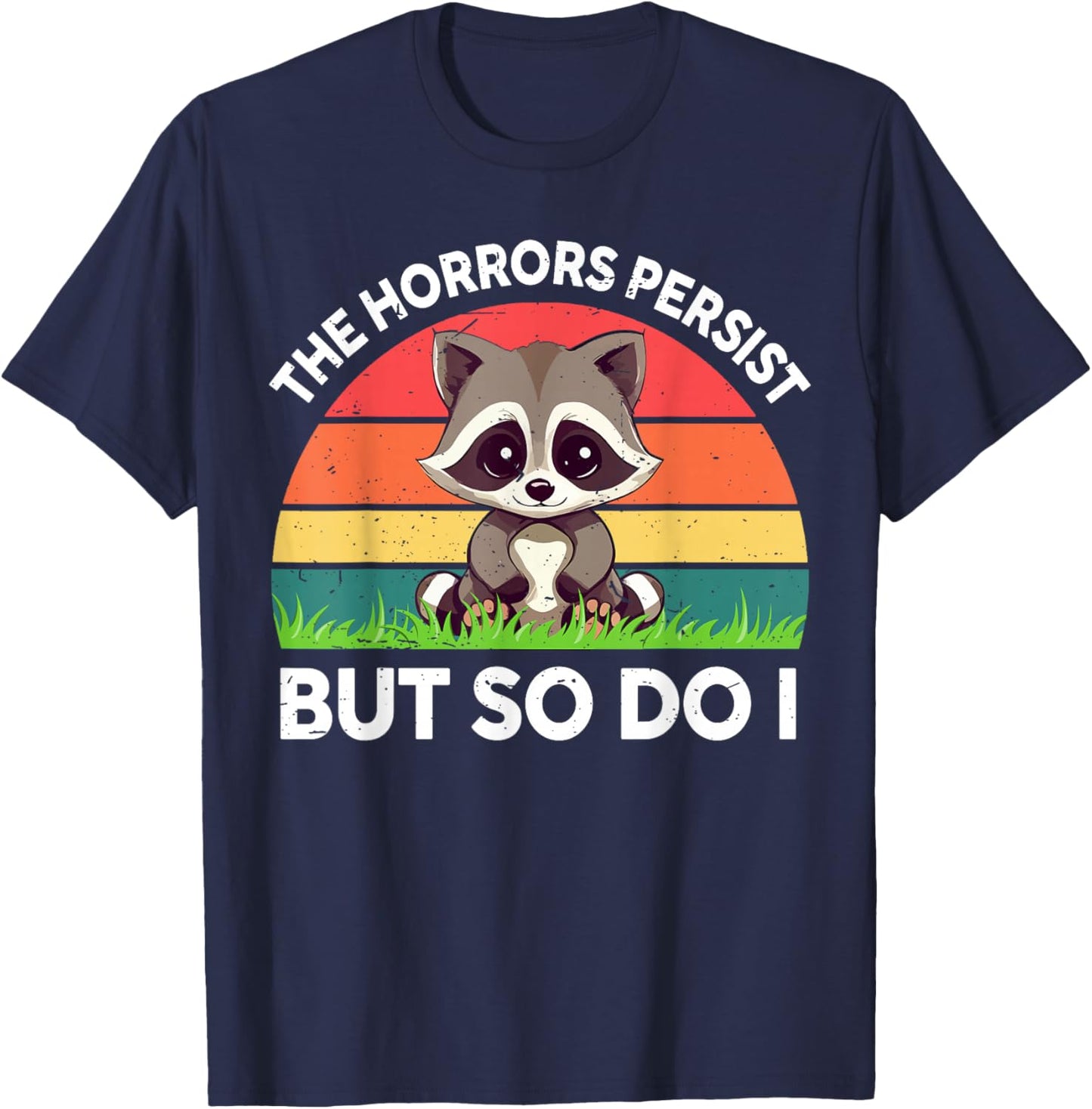 Raccoon The Horrors Persist But So Do I Toddler Boy Vintage T-Shirt - T-Shirt | Navy