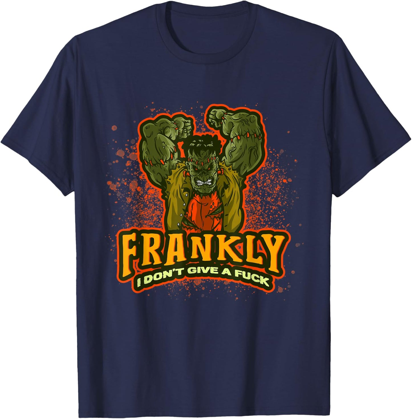 Frankenstein Halloween | Frankly I Don't Give A Fuck | Quote T-Shirt - T-Shirt | Navy