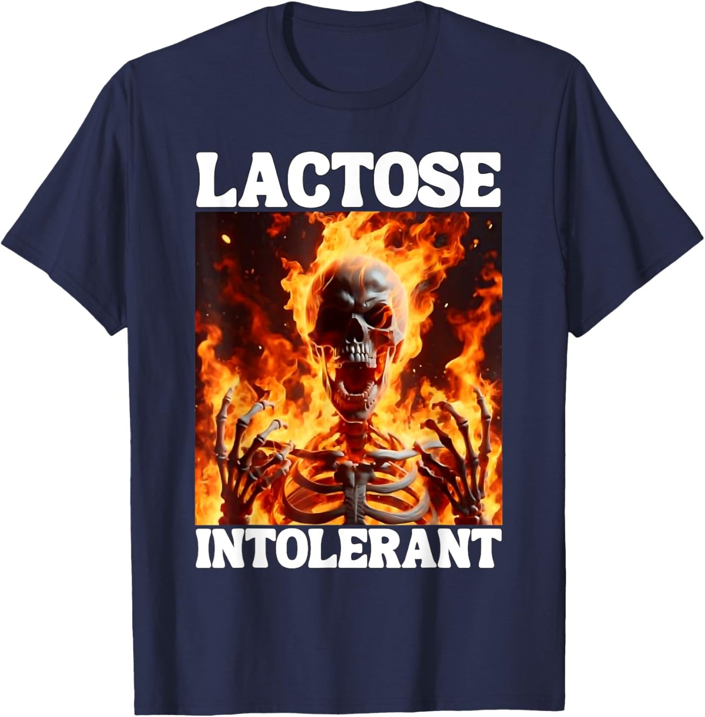 Lactose Intolerant Funny Cringe Hard Skeleton Meme Flames T-Shirt - T-Shirt | Navy