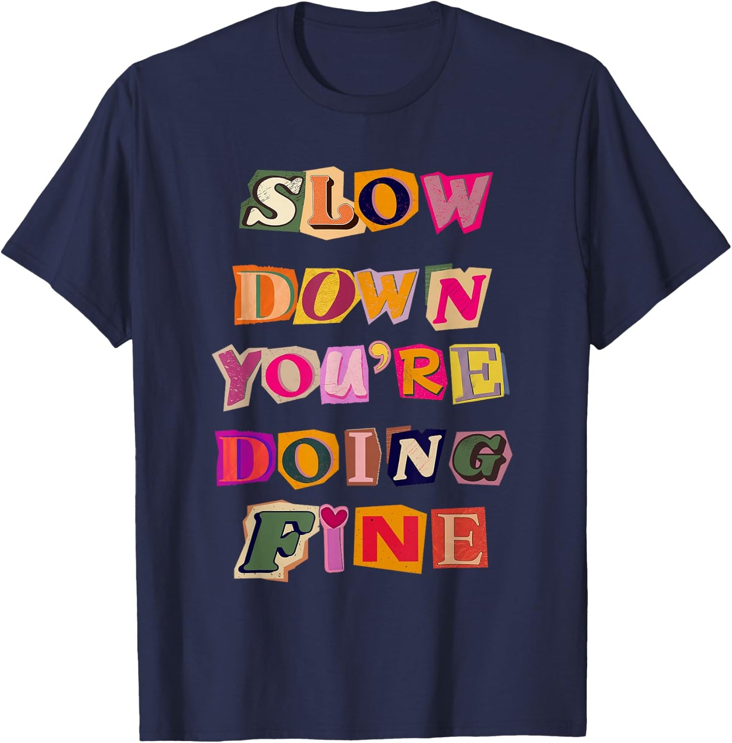 Slow Down You're Doing Fine Black T-Shirt - T-Shirt | Navy