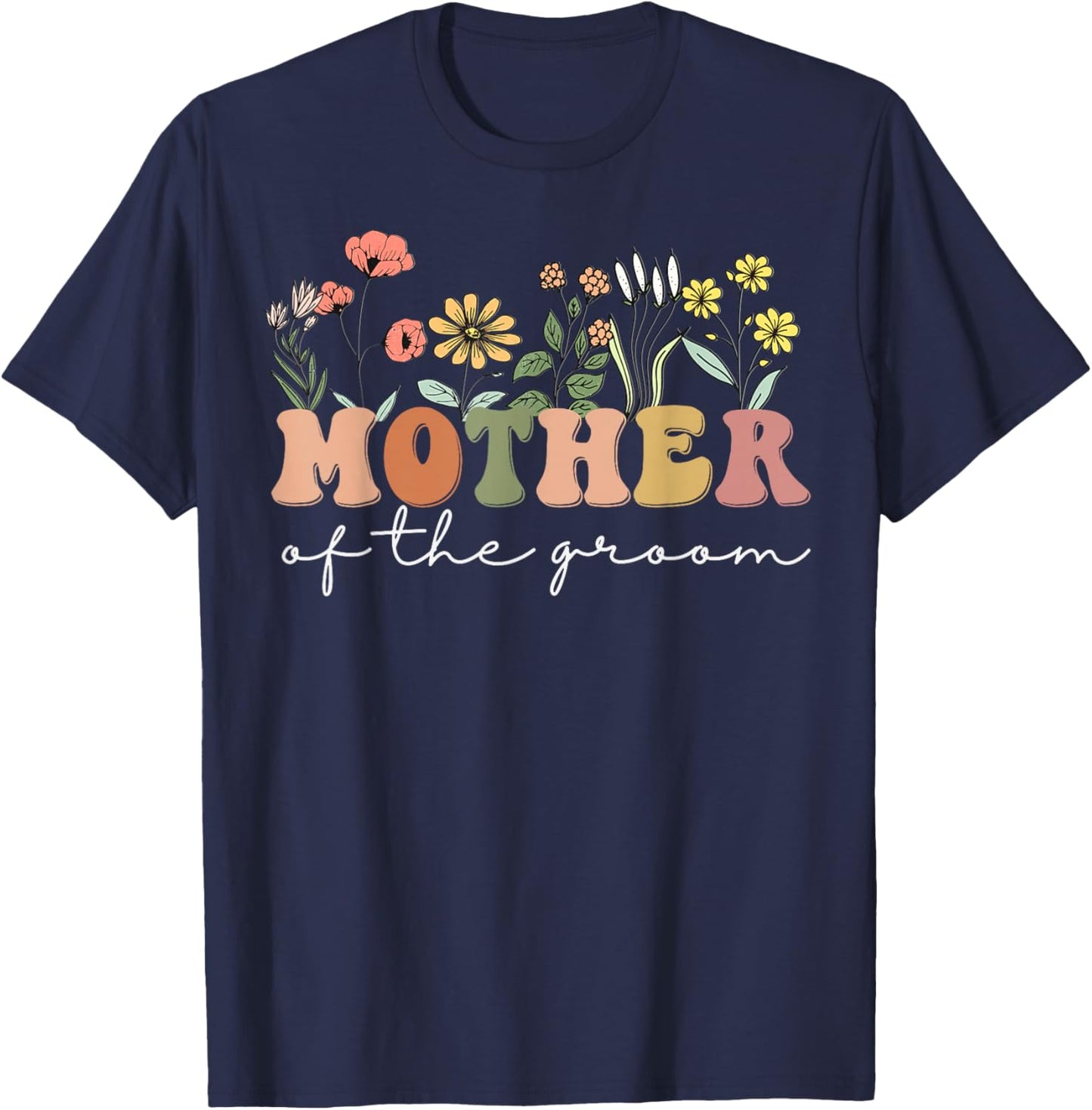 Wedding Shower for Mom from Groom Mother of the Groom T-Shirt - T-Shirt | Navy