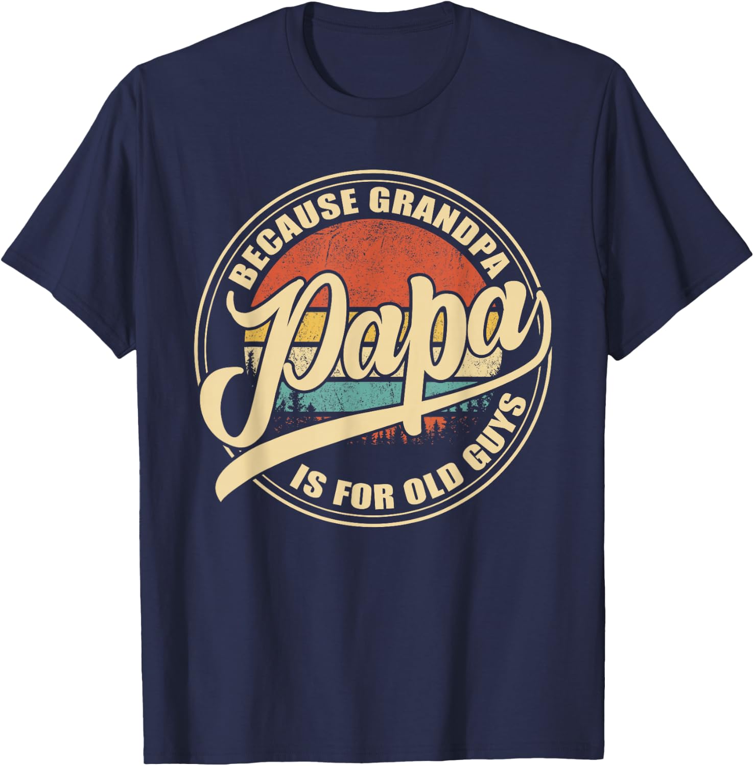 Papa because Grandpa is for old Guys Vintage Retro Sunset T-Shirt - T-Shirt | Navy