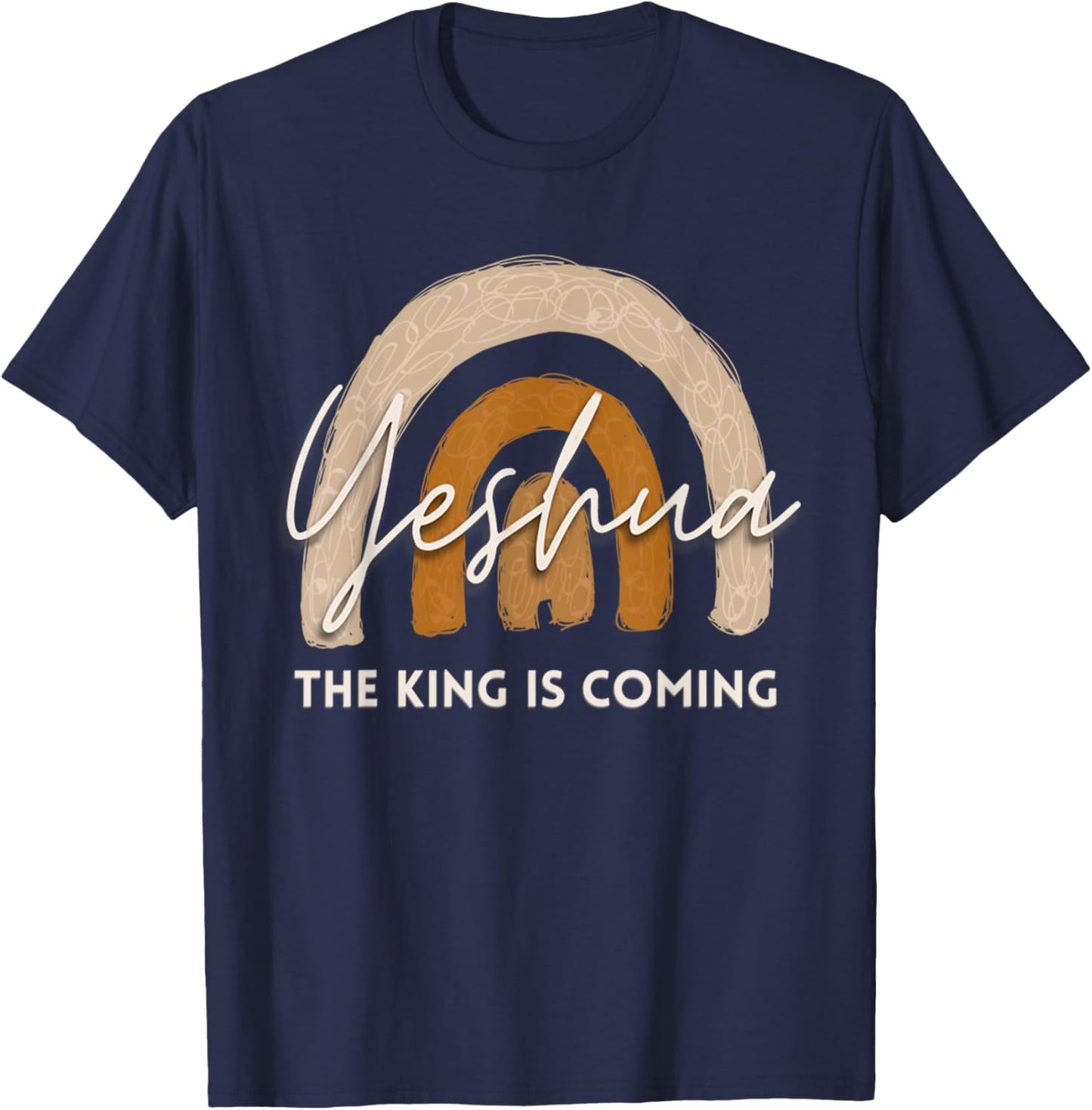 Yeshua The King Is Coming Christian Jesus Faith Bible Verse T-Shirt - T-Shirt | Navy