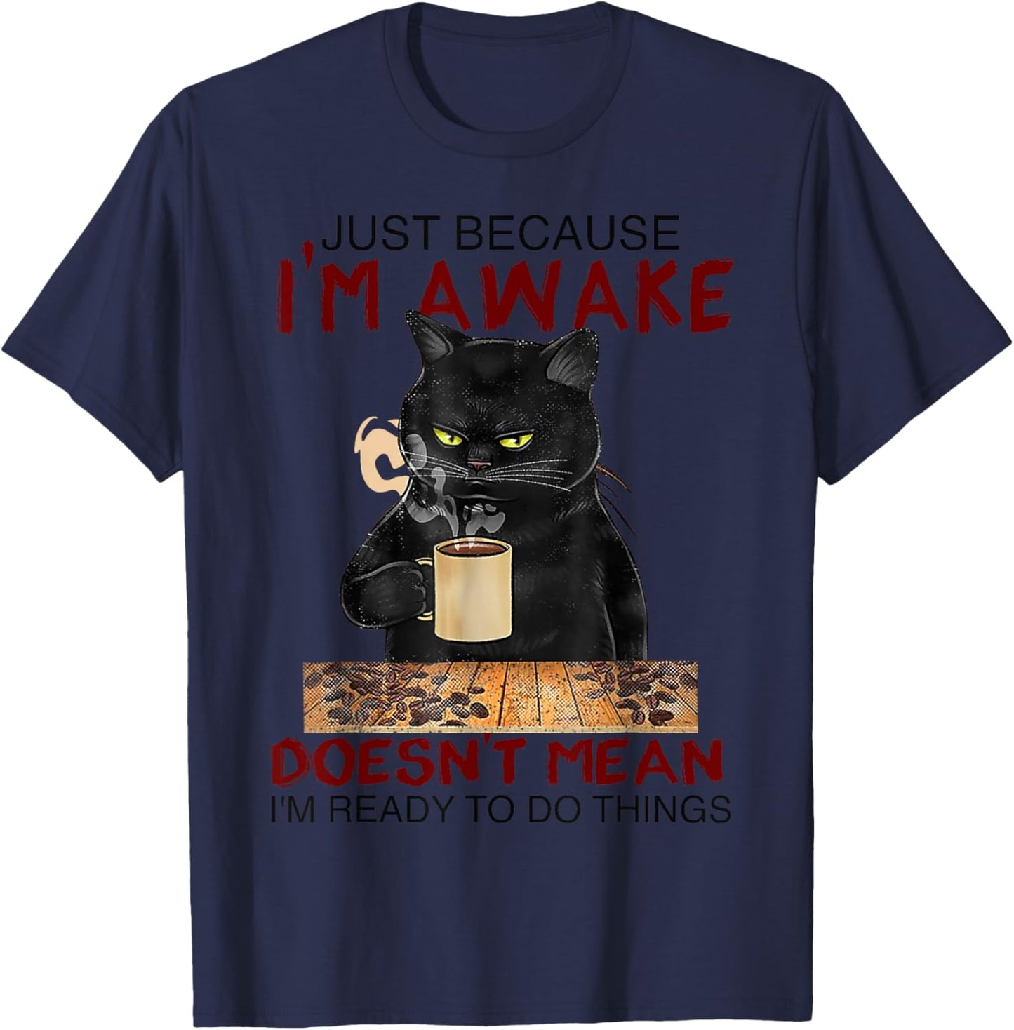 Just Because I'm Awake Funny Coffee Cat Lover Men Women Kids T-Shirt - T-Shirt | Navy