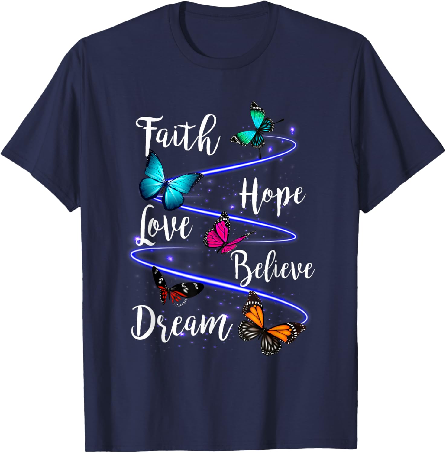 Butterfly Faith Hope Love Believe Dream Christian T-Shirt - T-Shirt | Navy