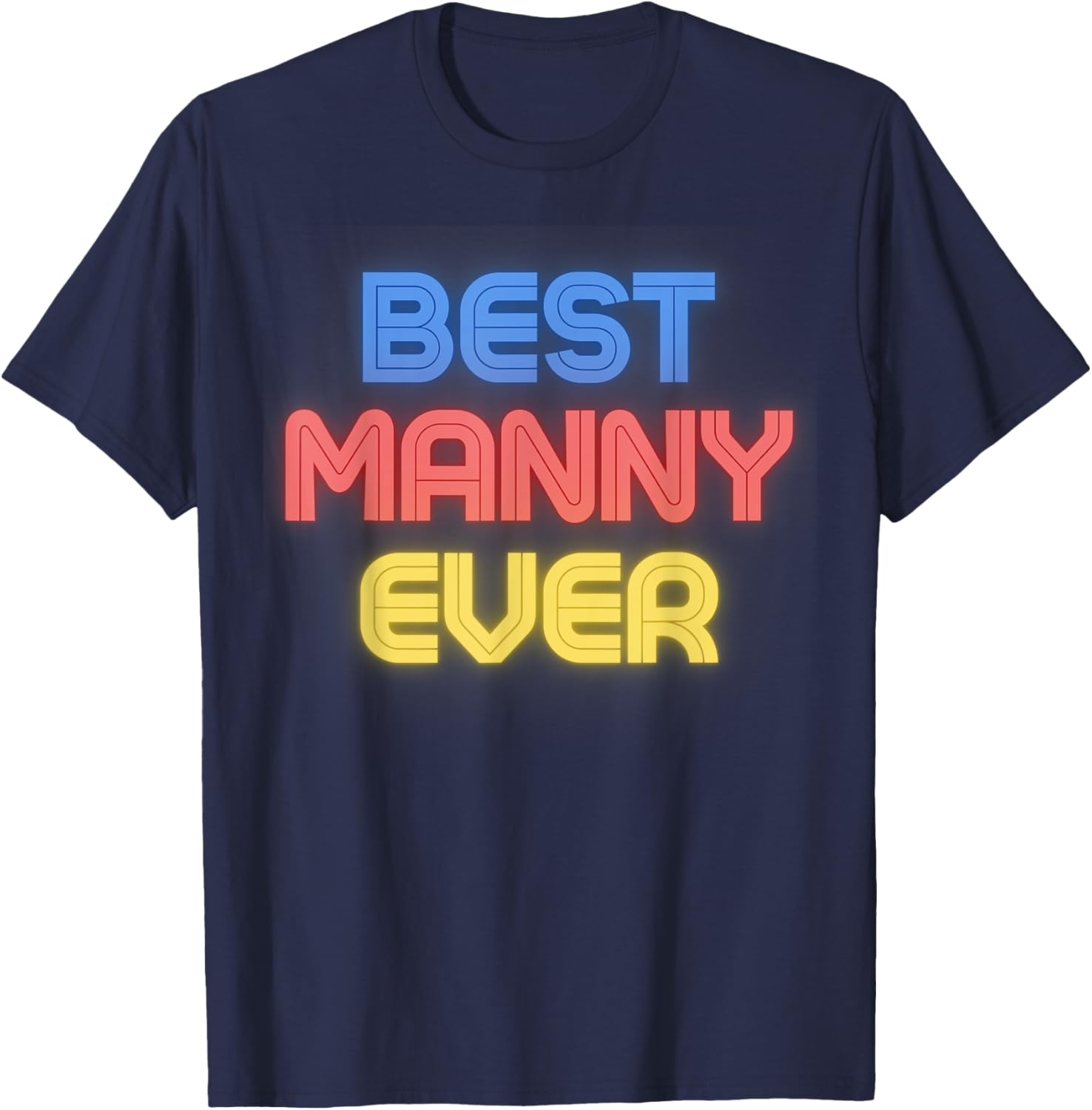 Best Manny Ever - Funny Manny Name Manny T-Shirt - T-Shirt | Navy