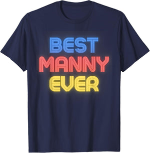 Best Manny Ever - Funny Manny Name Manny T-Shirt - T-Shirt | Navy