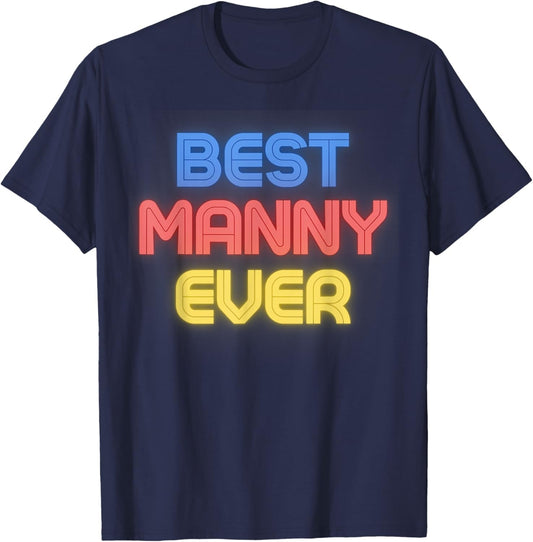 Best Manny Ever - Funny Manny Name Manny T-Shirt - T-Shirt | Navy