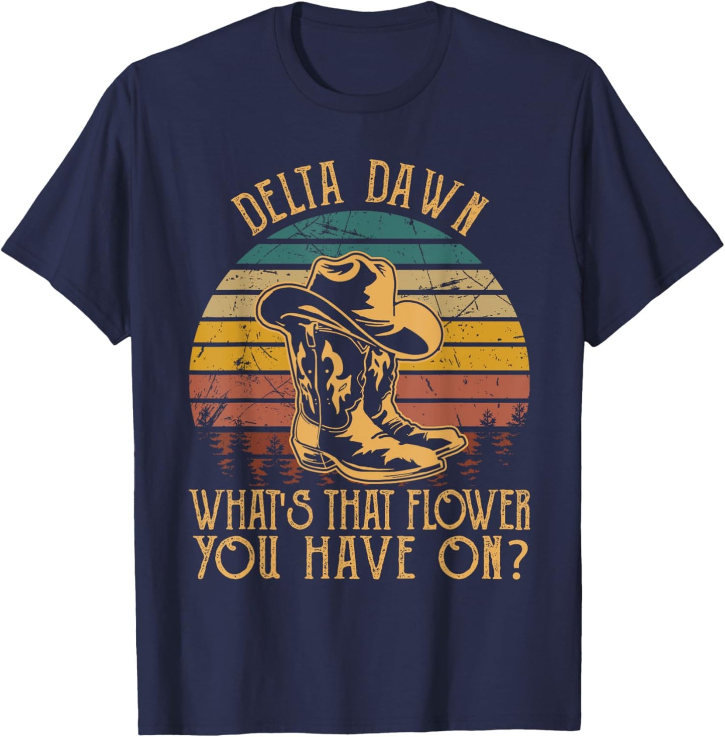Visit the Mizorey Store Delta Dawns What's That Hower You Have On Boots Cowboy -Adults Black Small Western Music T-Shirt - T-Shirt | Navy