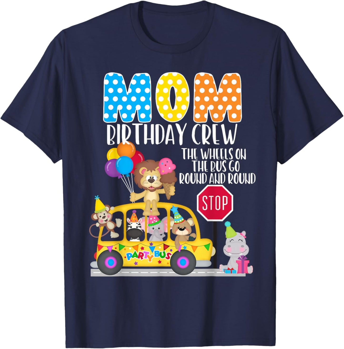 The Wheels On The Bus Mom Birthday Crew Party Toddler Kids T-Shirt - T-Shirt | Navy