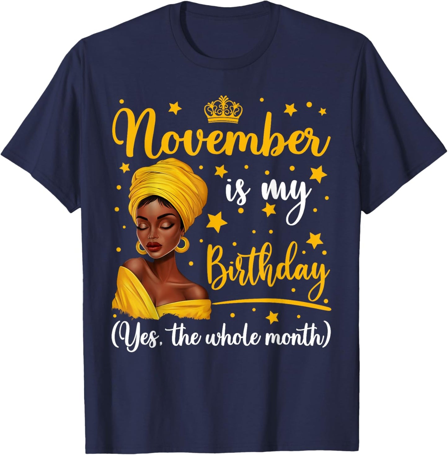 November Is My Birthday Headwrap Afro Woman Birthday Queen T-Shirt - T-Shirt | Navy