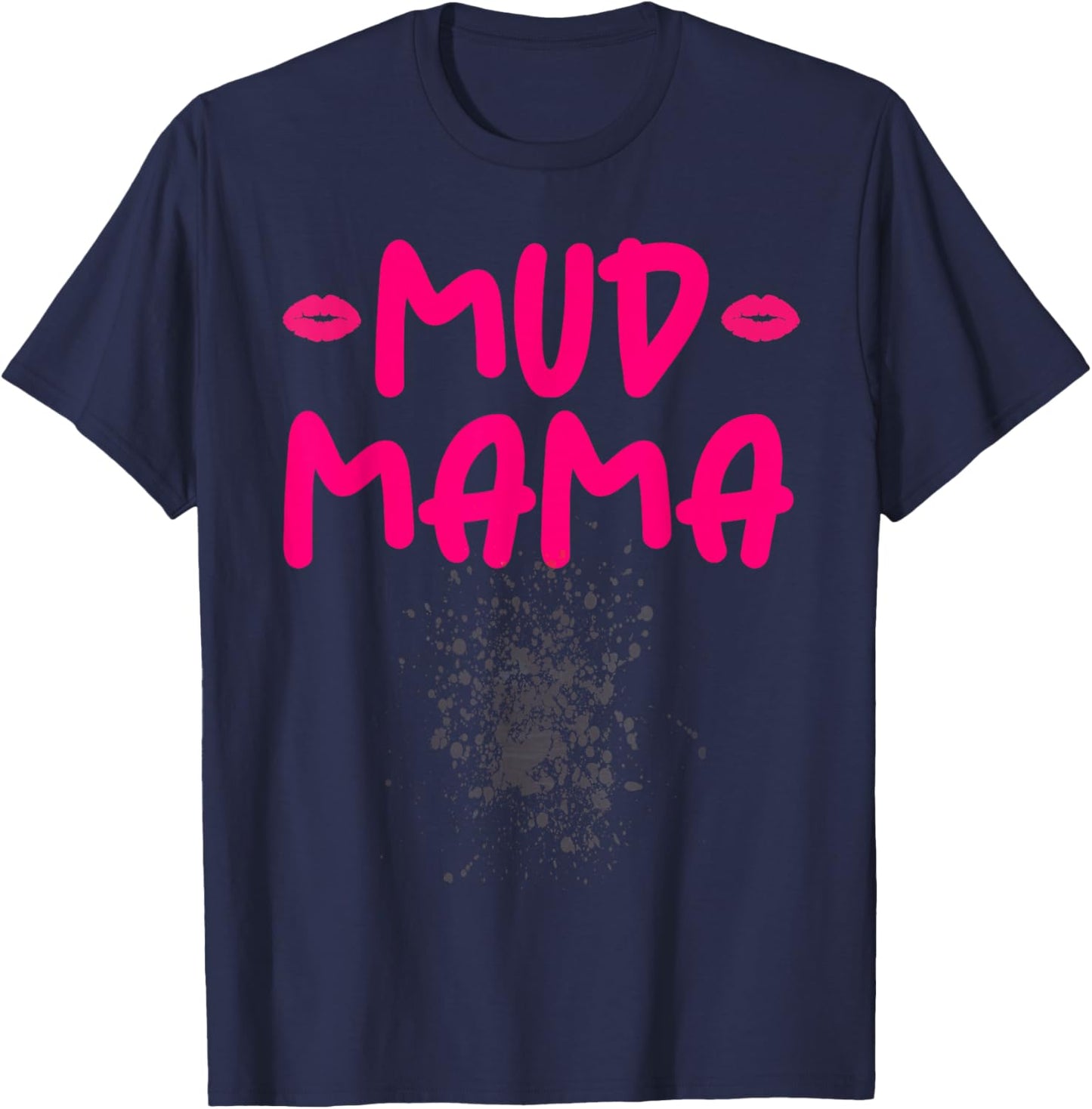 Mud Run Race Women Mud Mama Dirty Gone Muddy Moms Who Run T-Shirt - T-Shirt | Navy