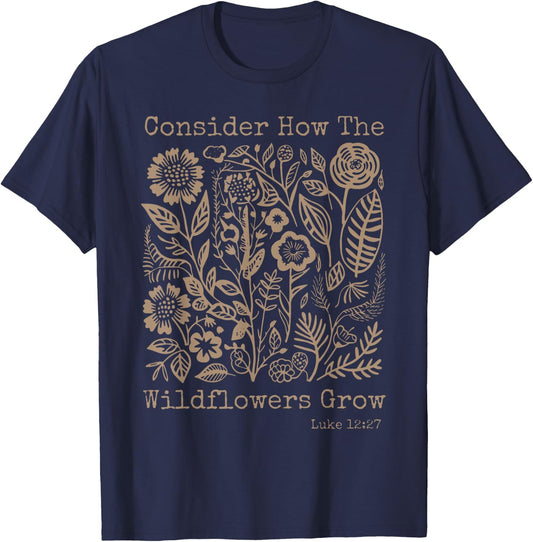 Consider How The Wildflowers Grow Bible Verse Cottagecore T-Shirt - T-Shirt | Navy