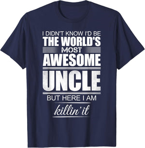 I Didn't Know I'd Be The World's Most Awesome Uncle - Gift T-Shirt - T-Shirt | Navy