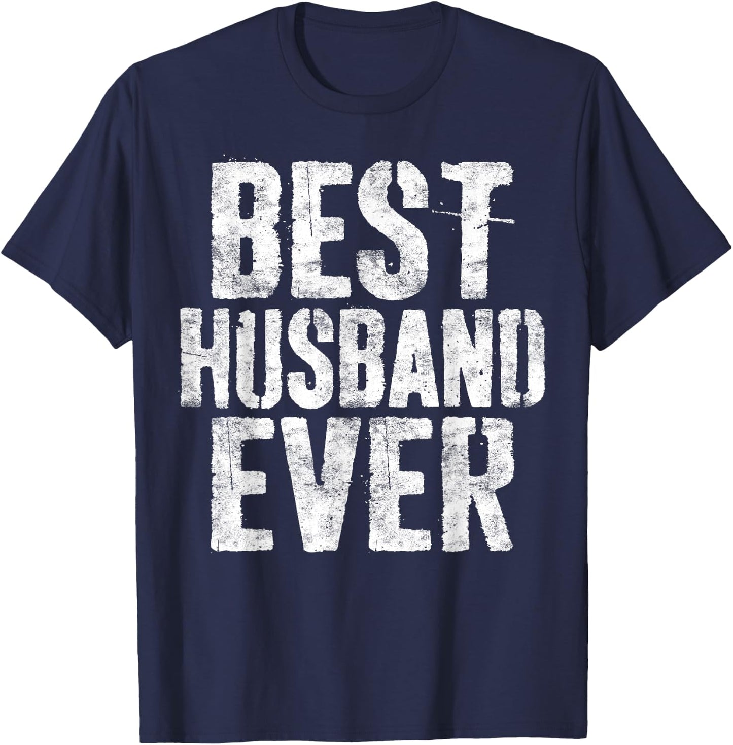 Best Husband Ever Shirt Married Man Fathers Day T-Shirt - T-Shirt | Navy