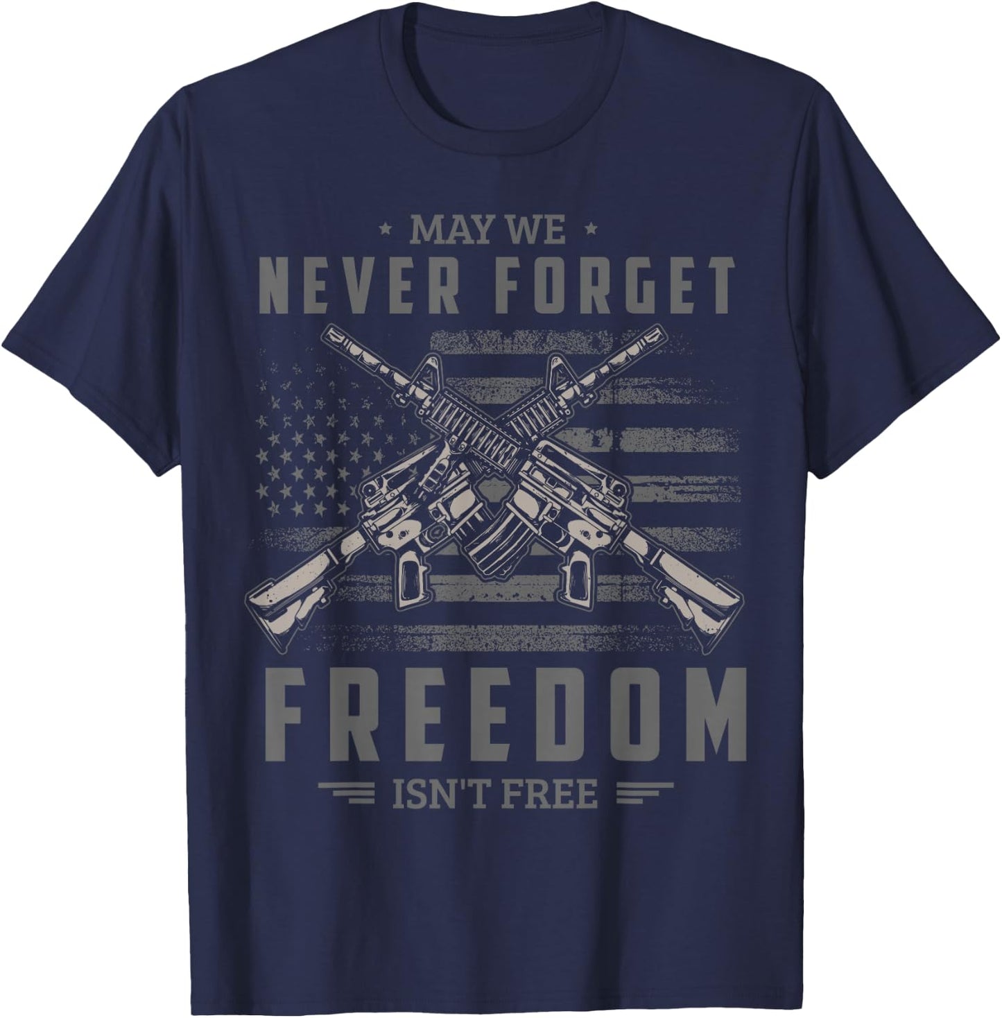 May we never forget freedom isn't free Memorial Day Soldier T-Shirt - T-Shirt | Navy