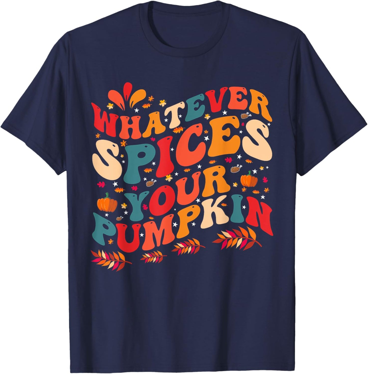 Whatever Spices Your Pumpkin T-Shirt - T-Shirt | Navy
