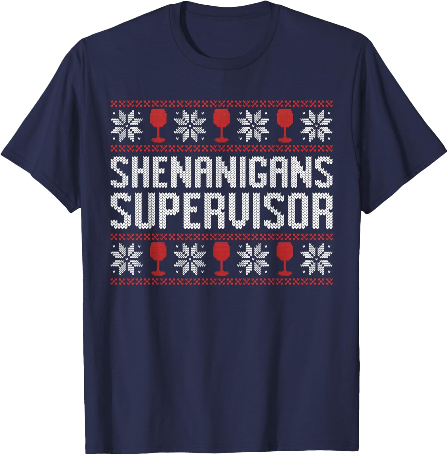 Shenanigans supervisor Christmas wine ugly sweater T-Shirt - T-Shirt | Navy