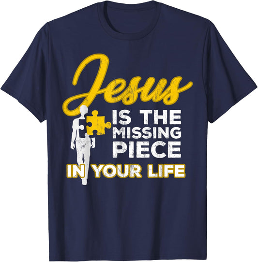 Jesus Is The Missing Piece In Your Life Christian Religion T-Shirt - T-Shirt | Navy