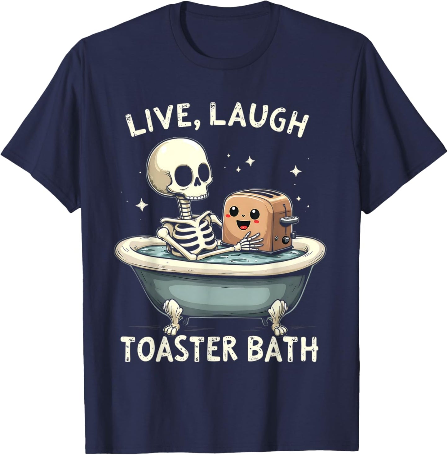 Live Laugh Toaster Bath Funny Men Women Vintage T-Shirt - T-Shirt | Navy