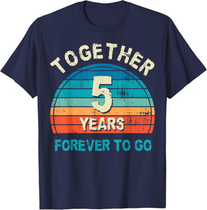 Together 5 Years Forever To Go 5th Wedding Anniversary T-Shirt - T-Shirt | Navy