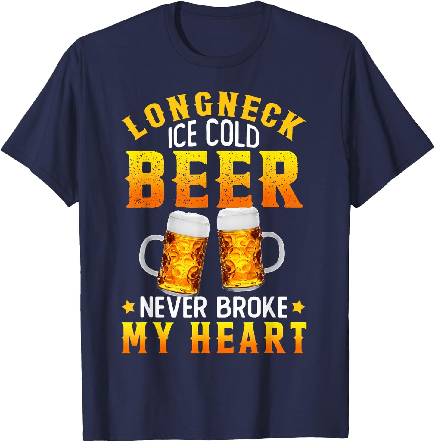 Longneck Ice Cold Beer Never Broke My Heart Vintage T-Shirt - T-Shirt | Navy