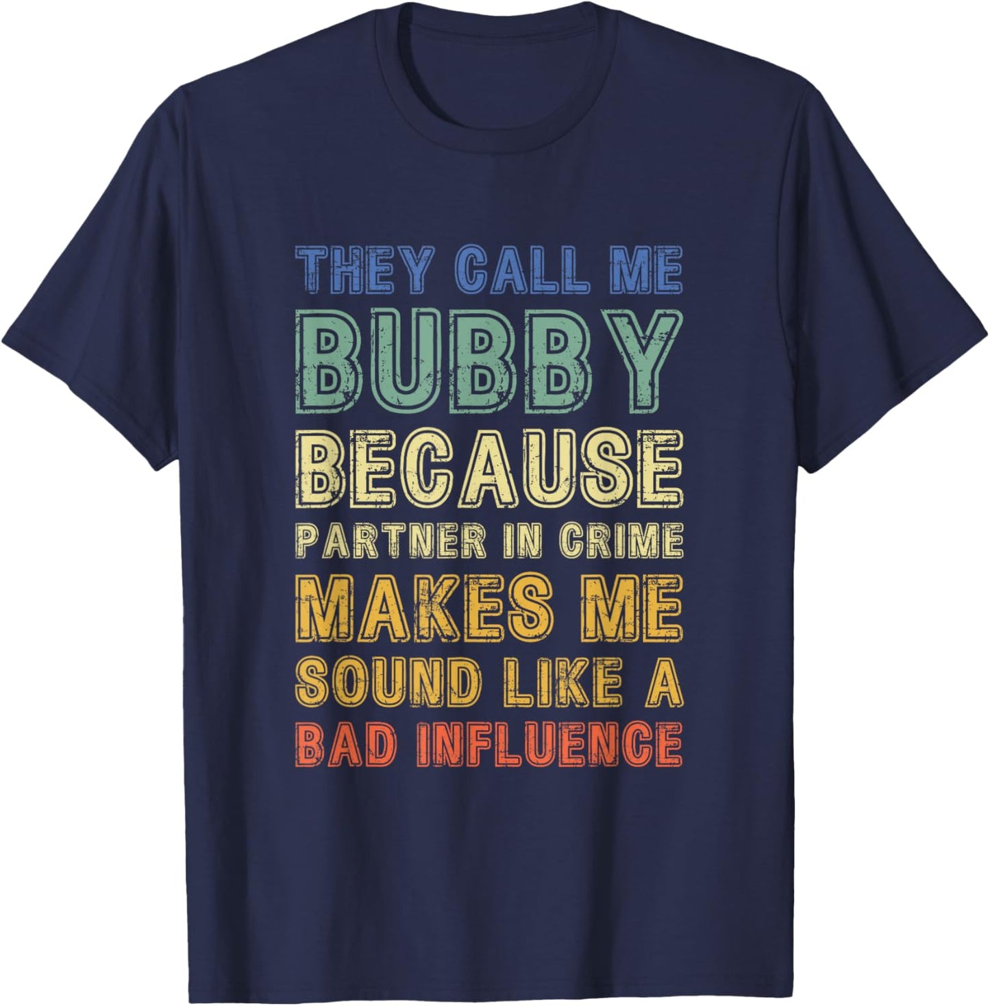 They Call Me Bubby Partner In Crime T-Shirt - T-Shirt | Navy