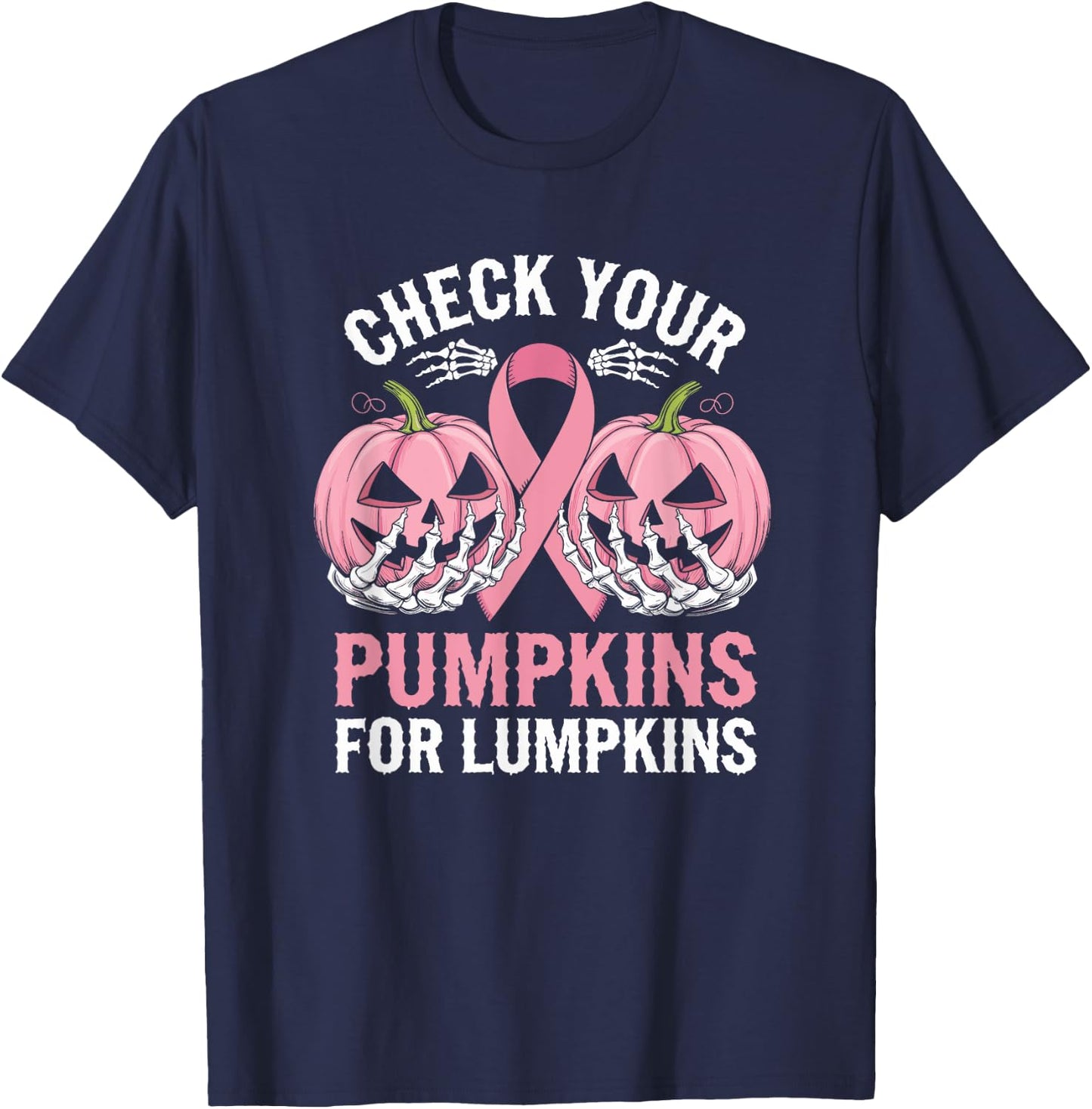 Check Your Pumpkins For Lumpkins Breast Cancer T-Shirt - T-Shirt | Navy