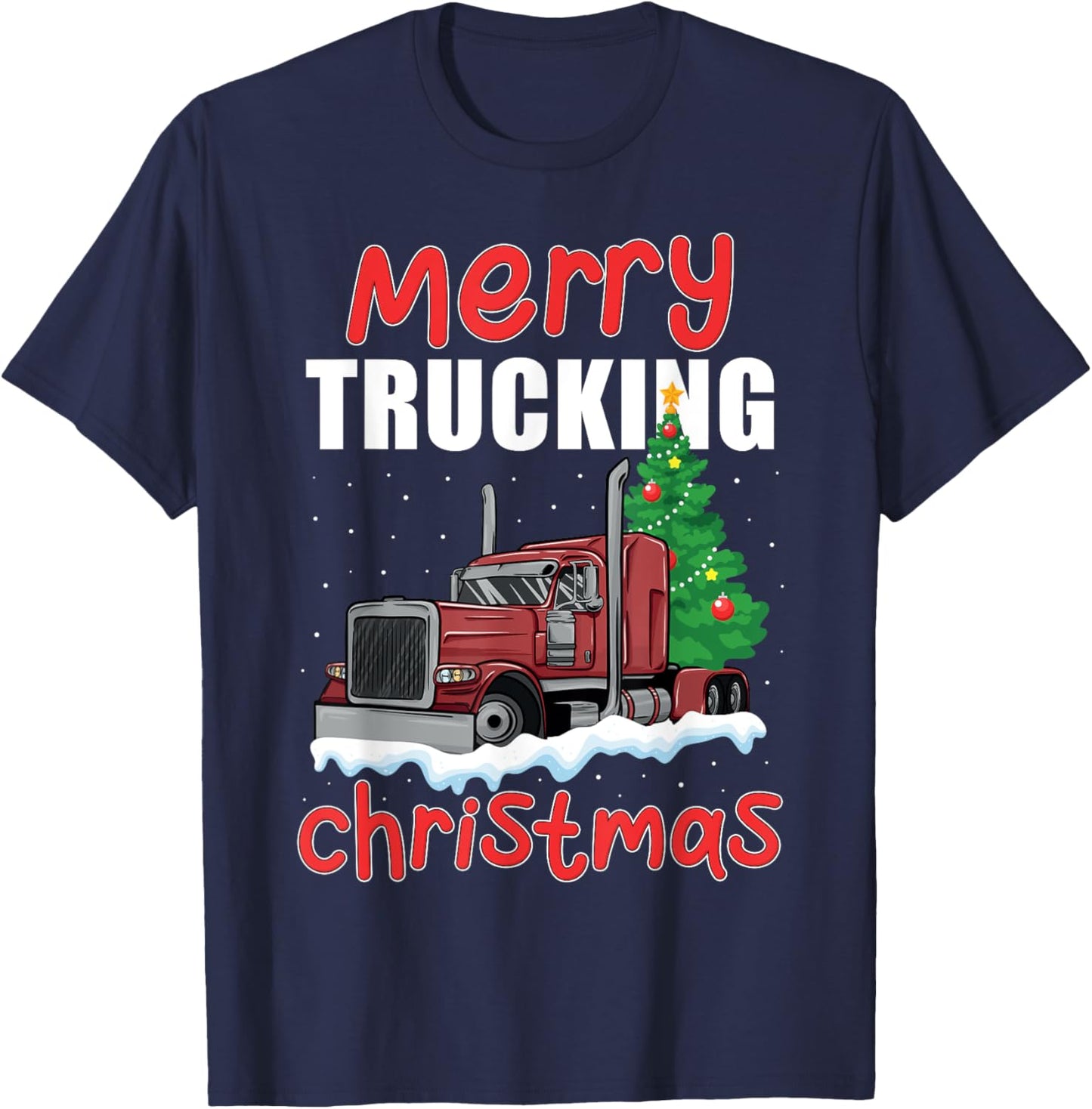 Merry Trucking Christmas Cool Truck Driver Funny Dad Trucker T-Shirt - T-Shirt | Navy