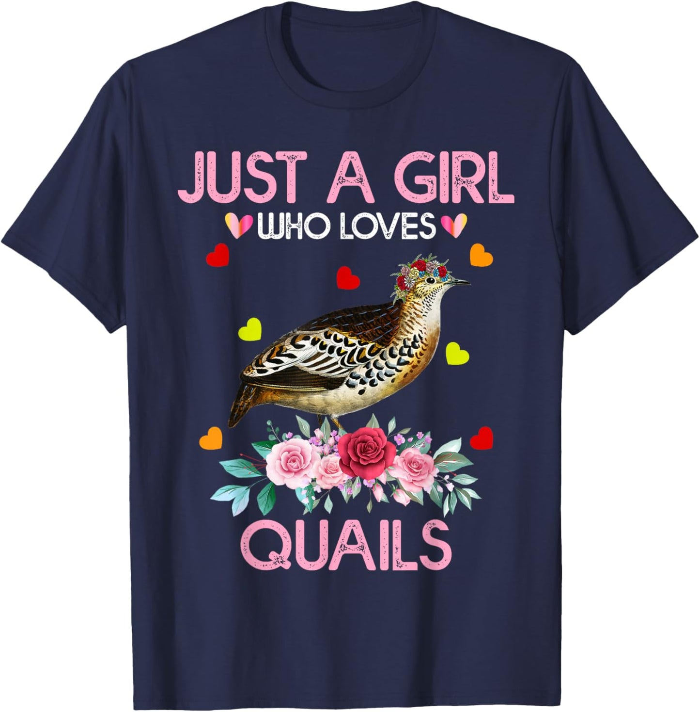 Quail Bird Lover Gift Just A Girl Who Loves Quails T-Shirt - T-Shirt | Navy