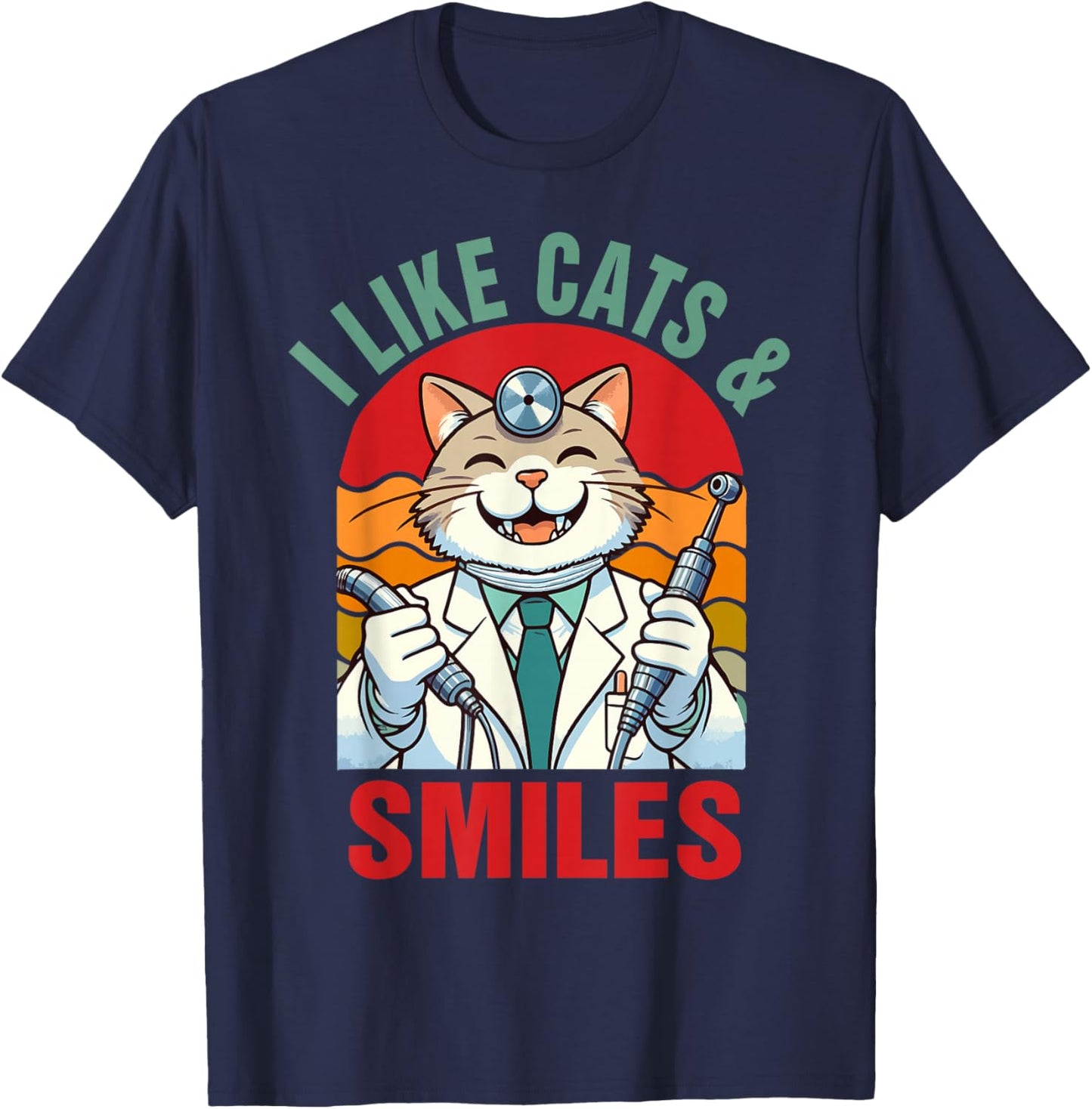 Dentist Dental Hygienist Cat Lover I Like Cats & Smiles T-Shirt - T-Shirt | Navy