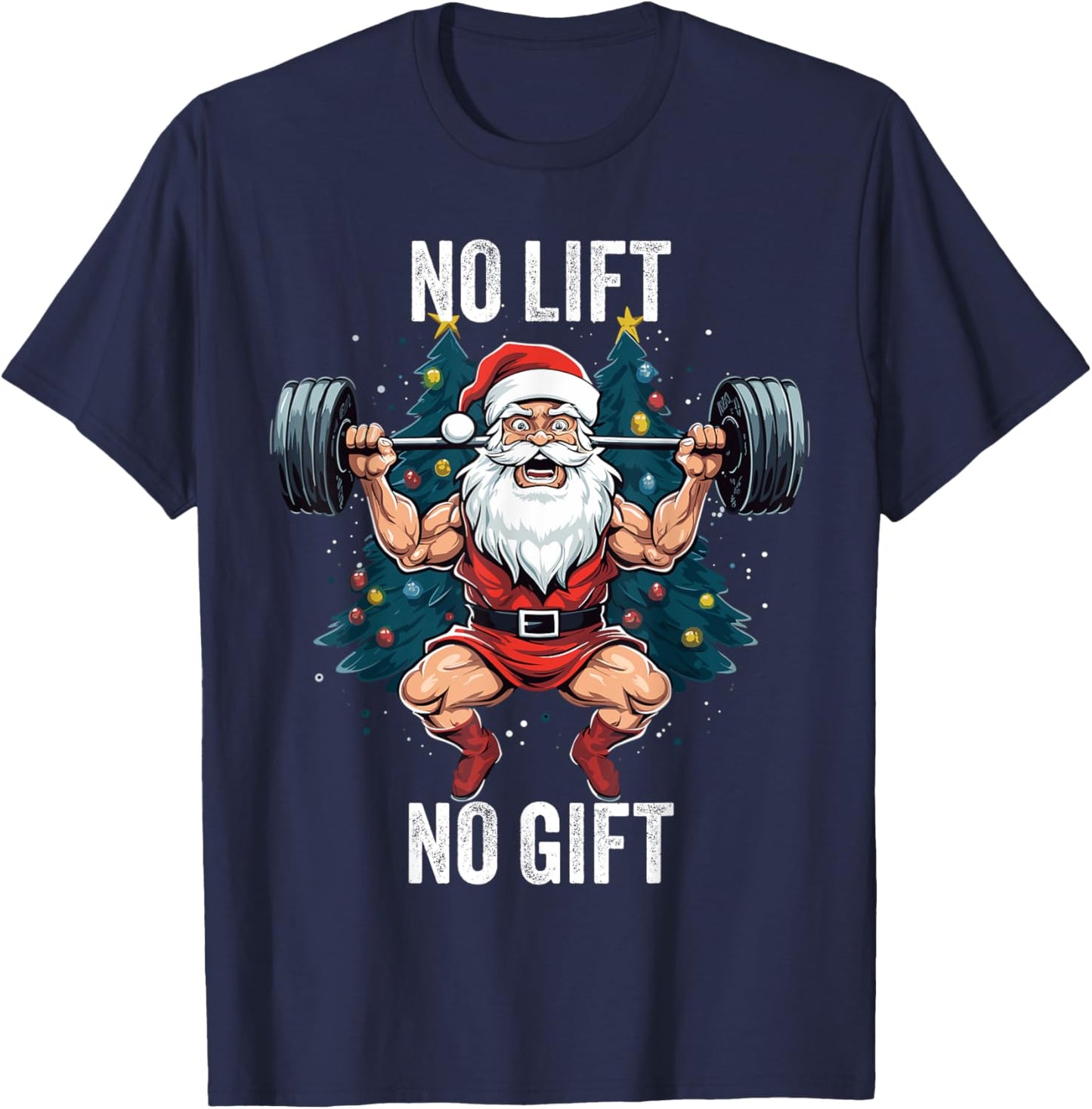 No Lift No Gift Santa Claus Christmas Gym Bodybuilding T-Shirt - T-Shirt | Navy