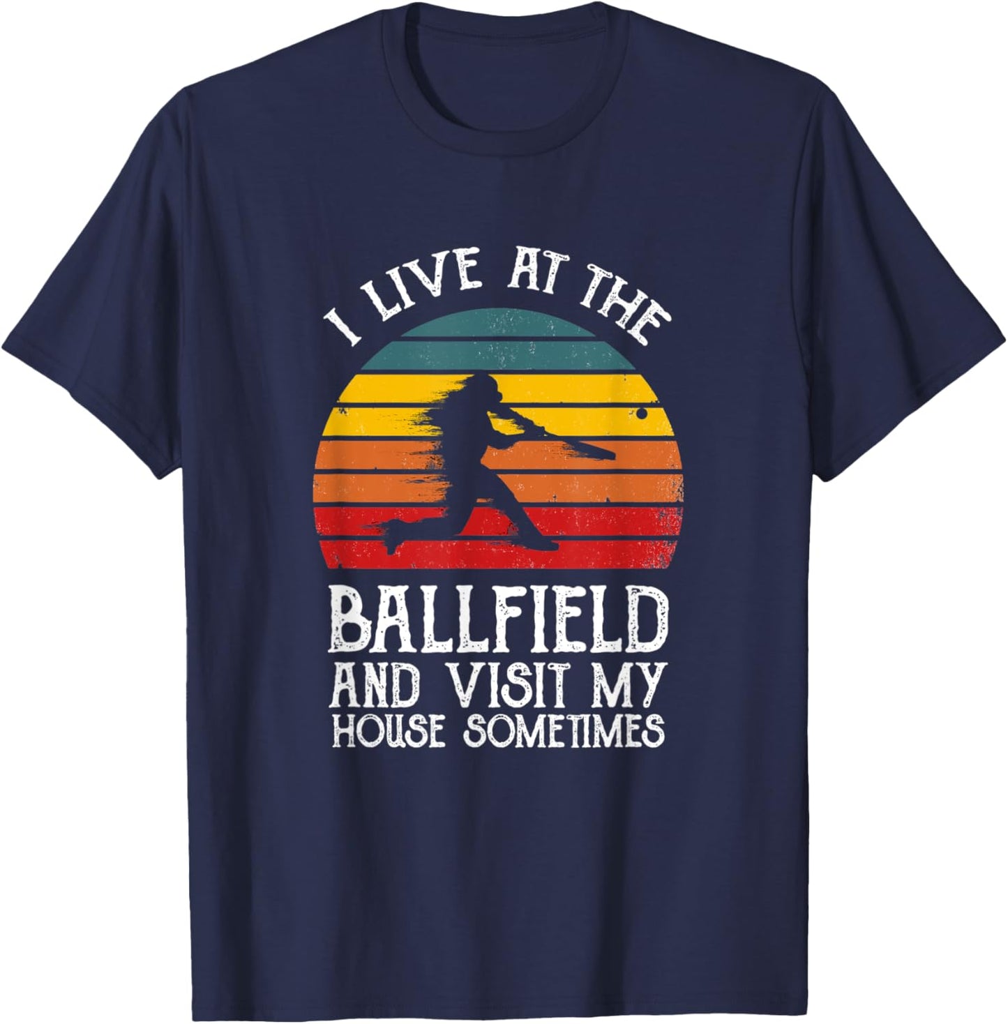 I live at the ballfield & visit my house sometimes Baseball T-Shirt - T-Shirt | Navy