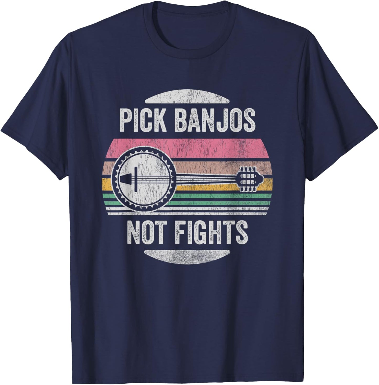 Pick Banjos Not Fights Music Lover T-Shirt - T-Shirt | Navy