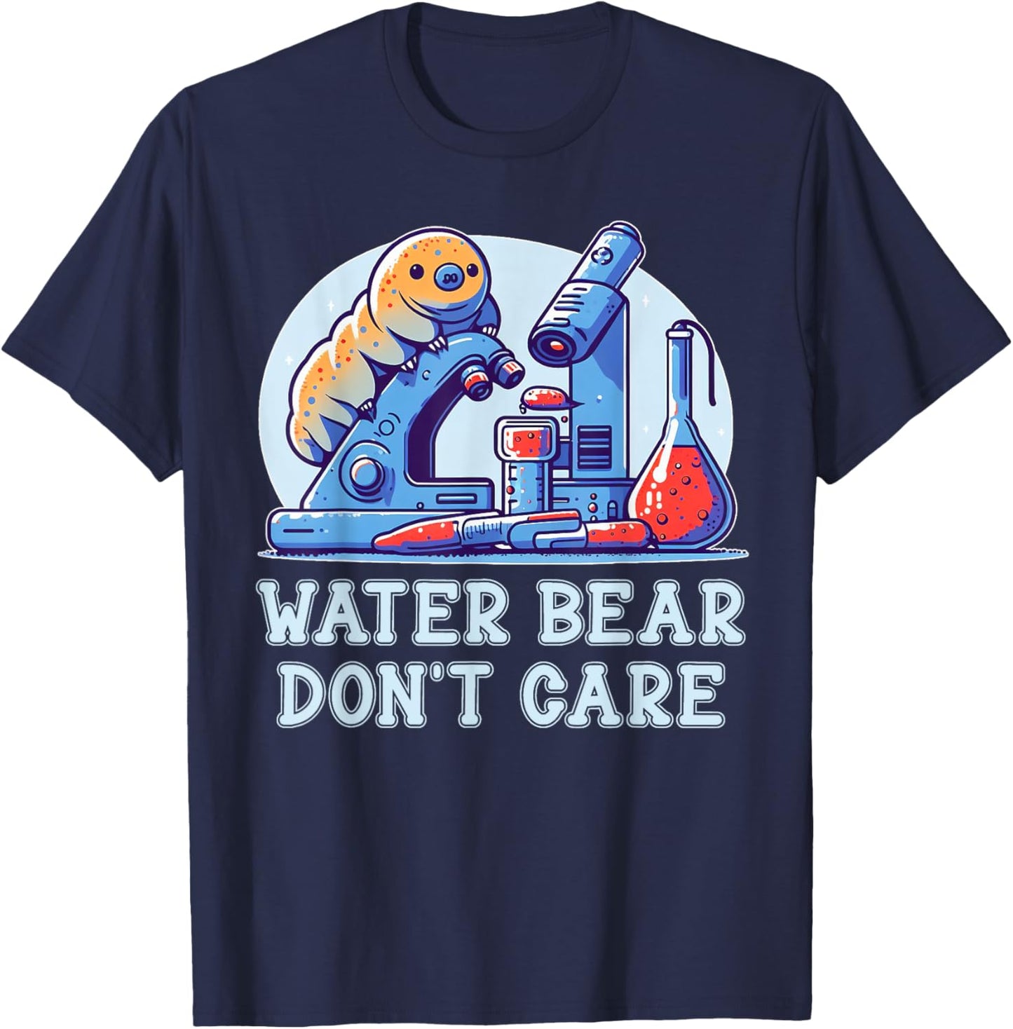 Water Bear Don't Care Tardigrade Water Bear Microbiology Lab T-Shirt - T-Shirt | Navy