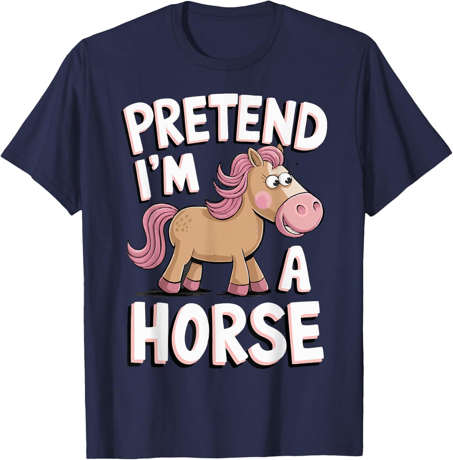 Pretend I'm A Horse T-Shirt - T-Shirt | Navy