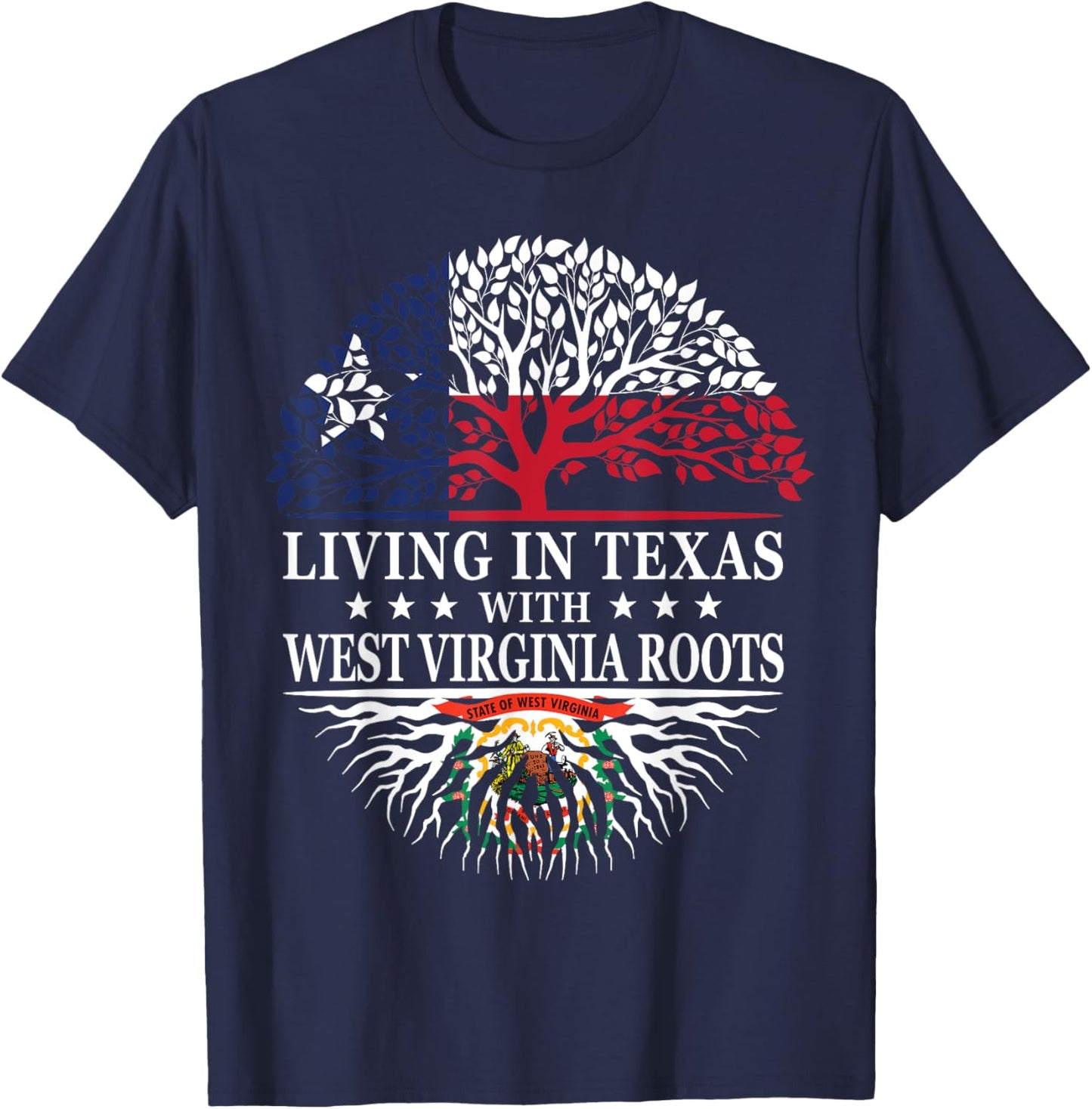 Living in Texas With West Virginia Roots T-Shirt - T-Shirt | Navy
