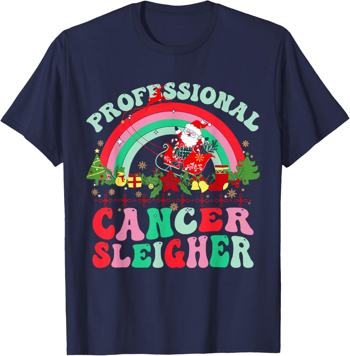 Rainbow Professional Cancer Sleigher Christmas Oncology ONC T-Shirt - T-Shirt | Navy