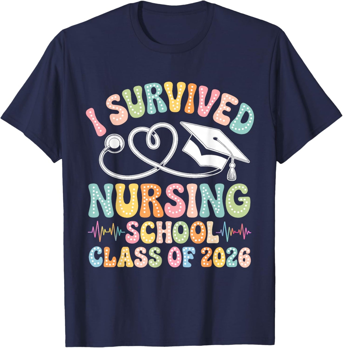 Groovy I Survived Nursing School Class of 2026 Nurse Grad T-Shirt - T-Shirt | Navy