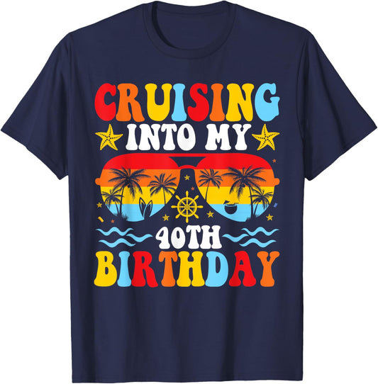 Cruising Into My 40th Birthday Family Cruise 40 Birthday T-Shirt - T-Shirt | Navy