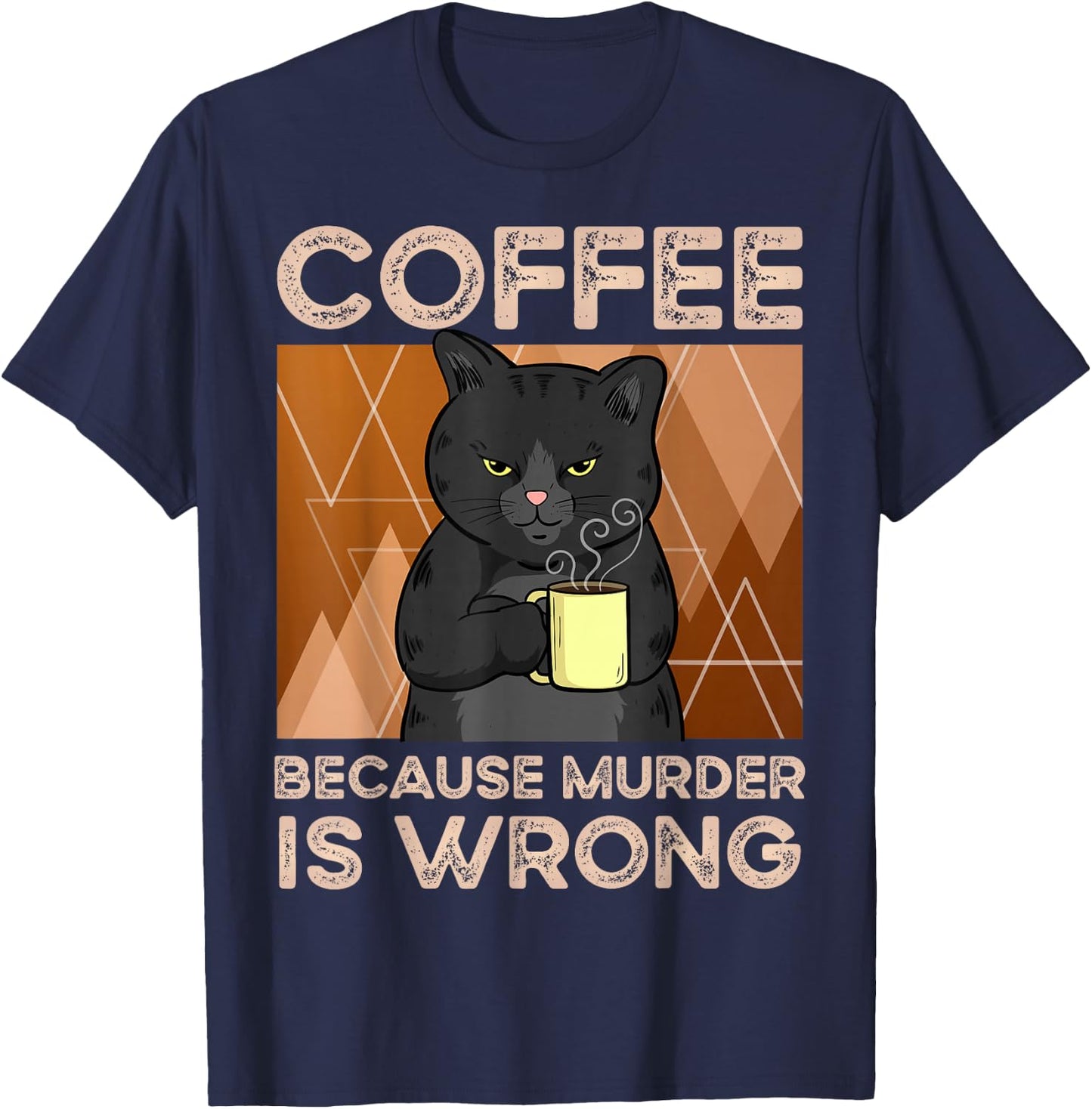 Coffee Because Murder is Wrong T-Shirt - T-Shirt | Navy
