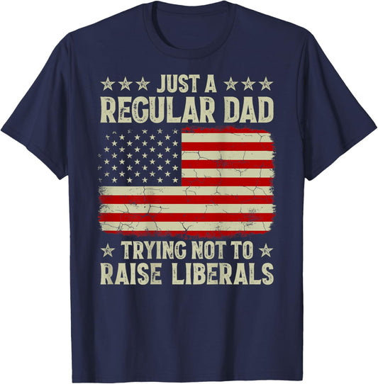 Just Regular Dad Trying Not To Raise Liberals Print On Back T-Shirt - T-Shirt | Navy
