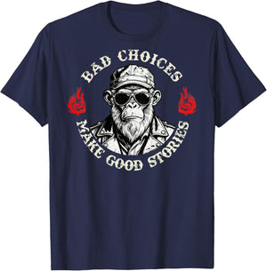 Bad Choices Make Good Stories Funny Monkey (On Back) T-Shirt - T-Shirt | Navy