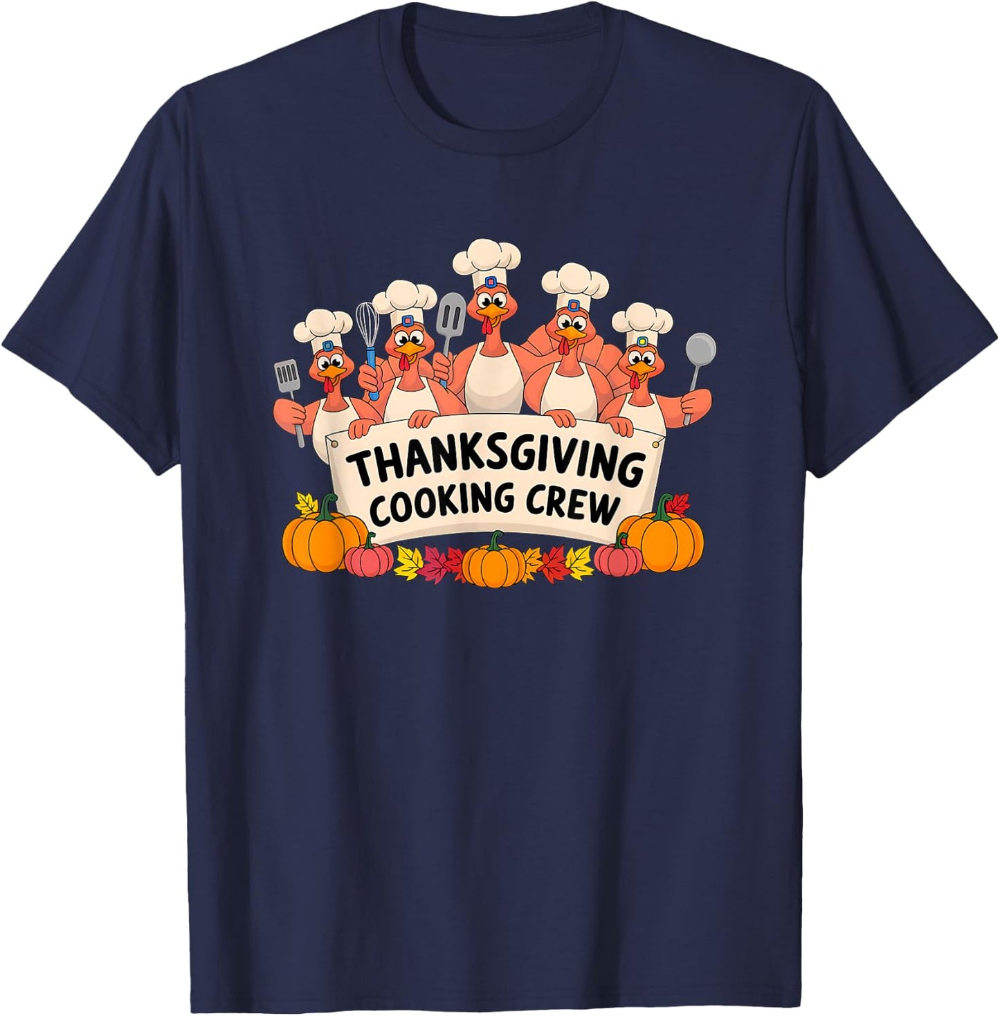 Funny Thanksgiving Cooking Crew Cartoon Turkey Family Dinner T-Shirt - T-Shirt | Navy